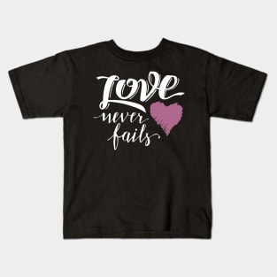 'Love Never Fails' Awesome Family Love Gift Kids T-Shirt